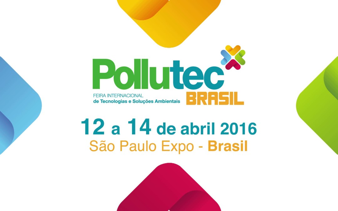 POLLUTEC Brasil 2016 reunirá entidades da indústria, saneamento, resíduos e energia